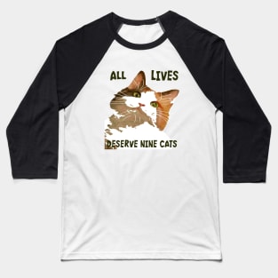 All Lives Derserve Nine Cats Calico Cat Art Baseball T-Shirt